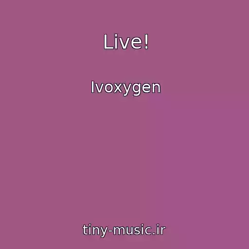 کاور آهنگ Live! از Ivoxygen