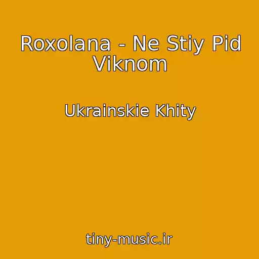 کاور آهنگ Roxolana - Ne Stіy Pіd Vіknom از Ukrainskie Khity