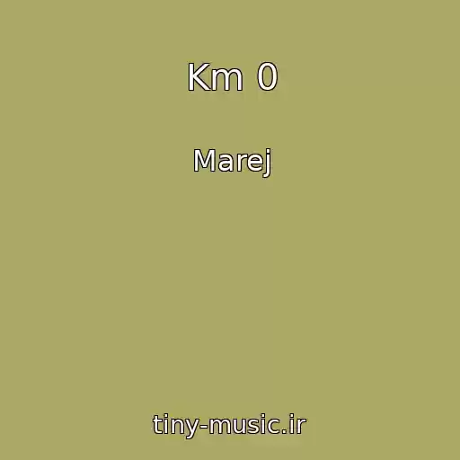 کاور آهنگ Km 0 از Marej