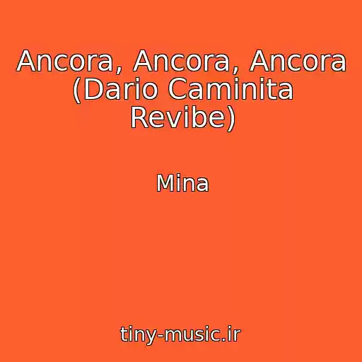 کاور آهنگ Ancora, Ancora, Ancora (Dario Caminita Revibe) از Mina