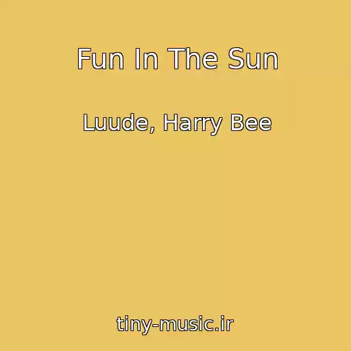کاور آهنگ Fun In The Sun از Luude, Harry Bee