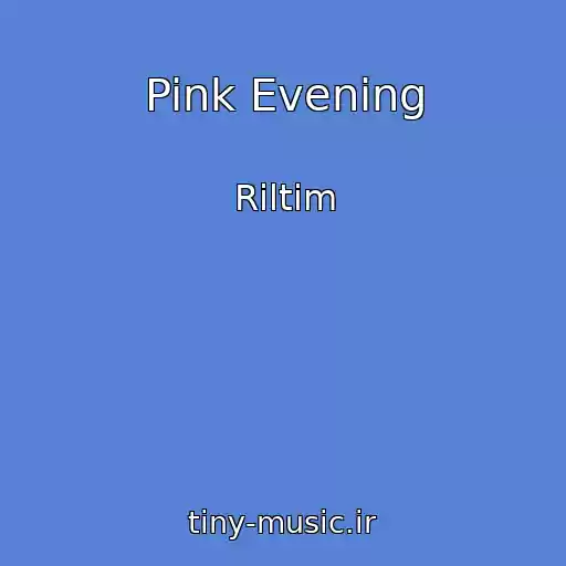 کاور آهنگ Pink Evening از Riltim