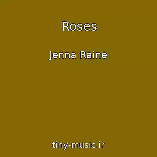 کاور آهنگ Roses از Jenna Raine