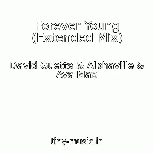 کاور آهنگ Forever Young (Extended Mix) از David Guetta & Alphaville & Ava Max
