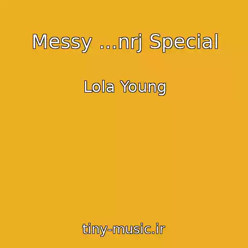 کاور آهنگ Messy ...nrj Special از Lola Young