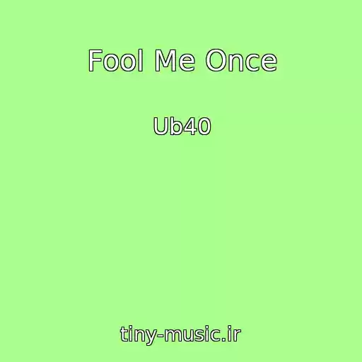 کاور آهنگ Fool Me Once از Ub40