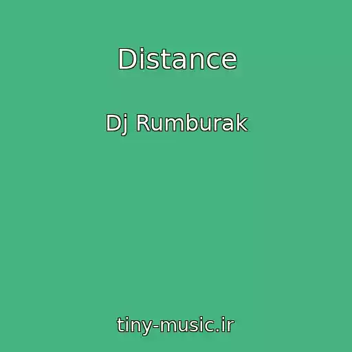 کاور آهنگ Distance از Dj Rumburak