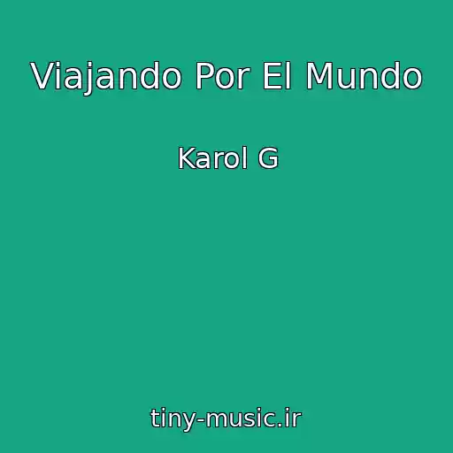 کاور آهنگ Viajando Por El Mundo از Karol G