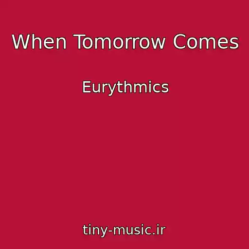 کاور آهنگ When Tomorrow Comes از Eurythmics