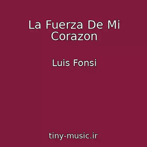 کاور آهنگ La Fuerza De Mi Corazon از Luis Fonsi