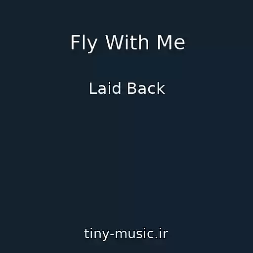 کاور آهنگ Fly With Me از Laid Back