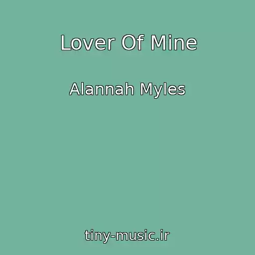 کاور آهنگ Lover Of Mine از Alannah Myles