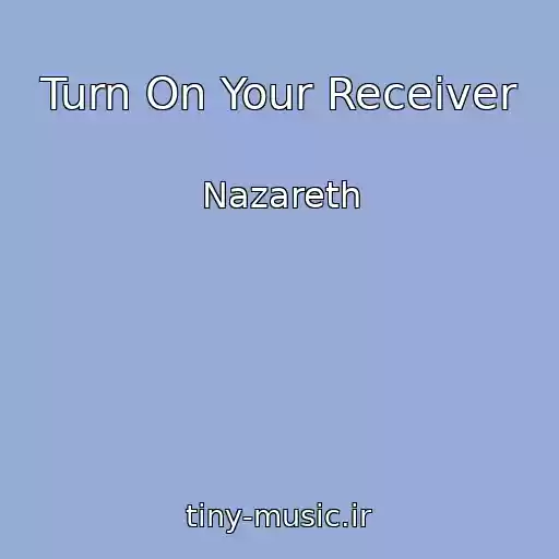 کاور آهنگ Turn On Your Receiver از Nazareth