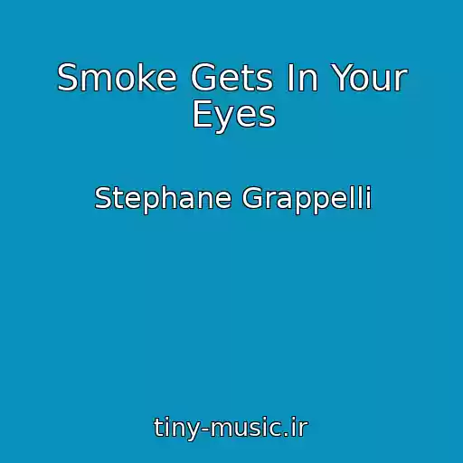 کاور آهنگ Smoke Gets In Your Eyes از Stephane Grappelli