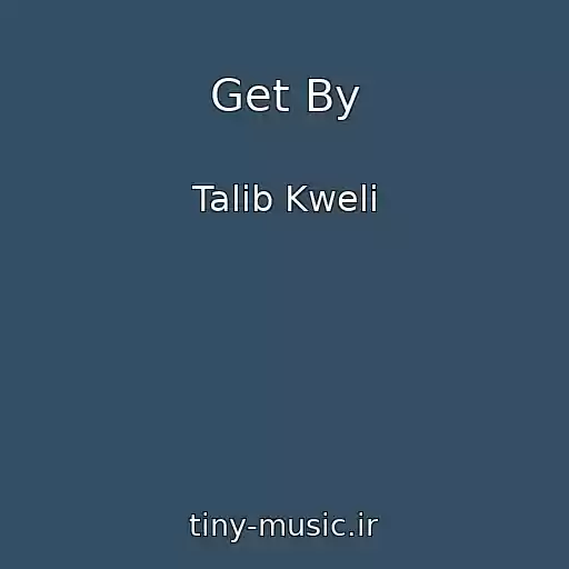 کاور آهنگ Get By از Talib Kweli
