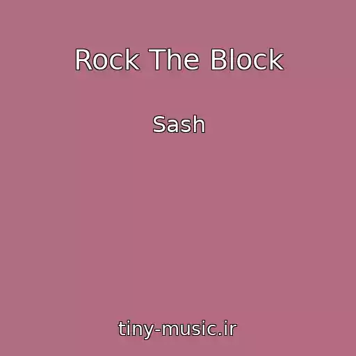 کاور آهنگ Rock The Block از Sash