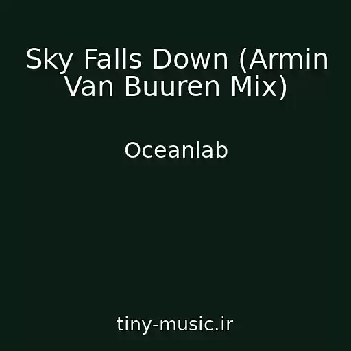 کاور آهنگ Sky Falls Down (Armin Van Buuren Mix) از Oceanlab