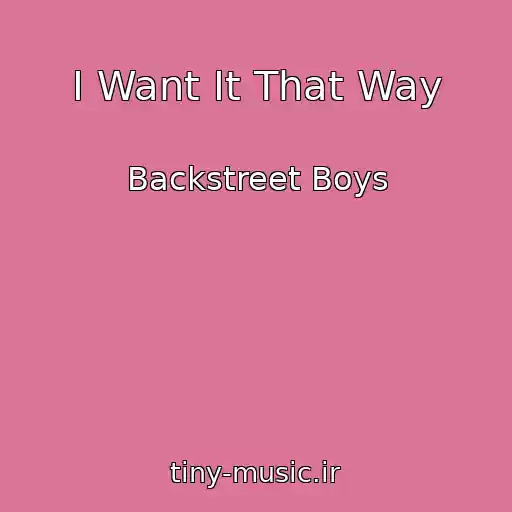 کاور آهنگ I Want It That Way از Backstreet Boys