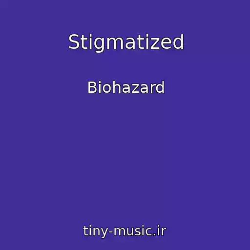 کاور آهنگ Stigmatized از Biohazard