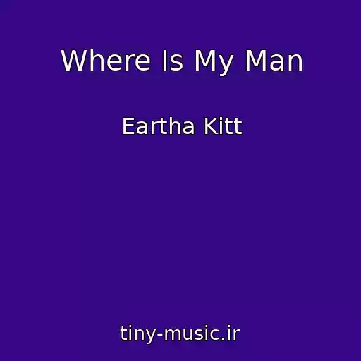 کاور آهنگ Where Is My Man از Eartha Kitt
