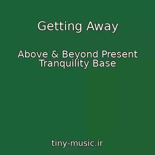 کاور آهنگ Getting Away از Above & Beyond Present Tranquility Base