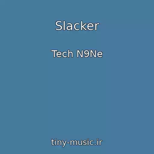 کاور آهنگ Slacker از Tech N9Ne
