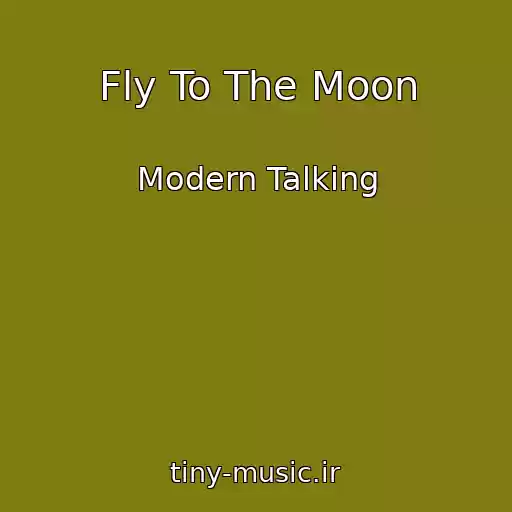 کاور آهنگ Fly To The Moon از Modern Talking