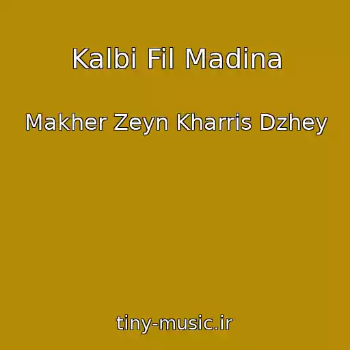 کاور آهنگ Kalbi Fil Madina از Makher Zeyn Kharris Dzhey