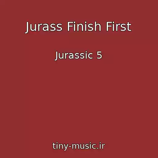 کاور آهنگ Jurass Finish First از Jurassic 5