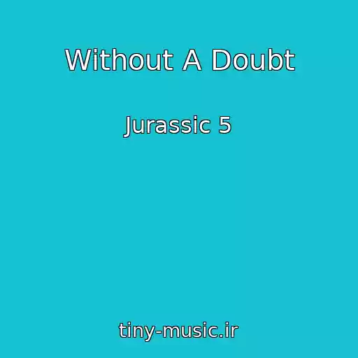 کاور آهنگ Without A Doubt از Jurassic 5