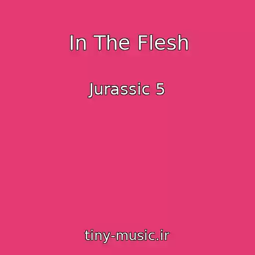 کاور آهنگ In The Flesh از Jurassic 5