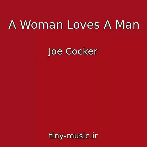 کاور آهنگ A Woman Loves A Man از Joe Cocker