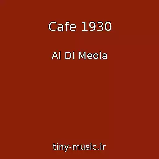 کاور آهنگ Cafe 1930 از Al Di Meola