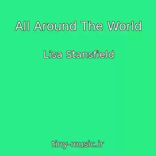کاور آهنگ All Around The World از Lisa Stansfield