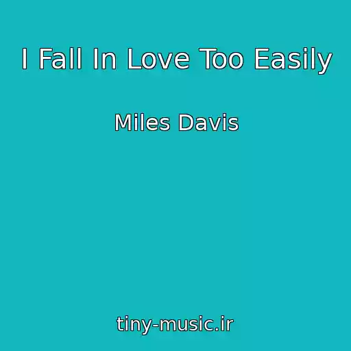 کاور آهنگ I Fall In Love Too Easily از Miles Davis