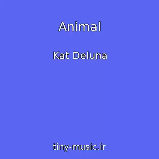 کاور آهنگ Animal از Kat Deluna