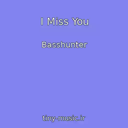 کاور آهنگ I Miss You از Basshunter
