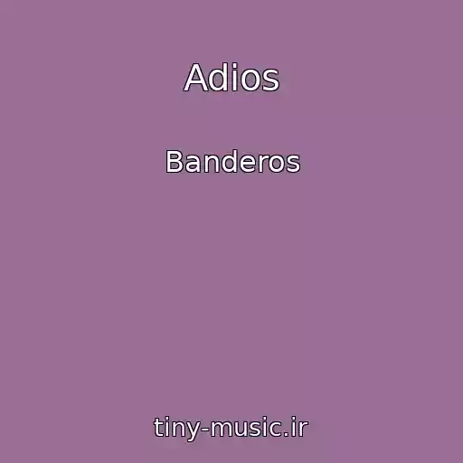 کاور آهنگ Adios از Banderos