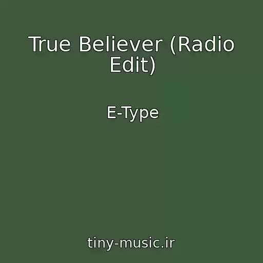 کاور آهنگ True Believer (Radio Edit) از E-Type
