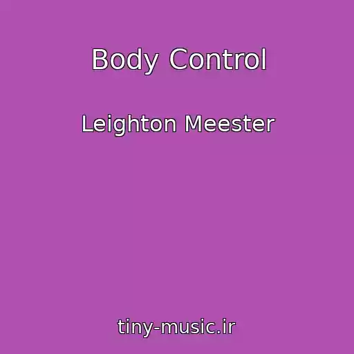 کاور آهنگ Body Control از Leighton Meester