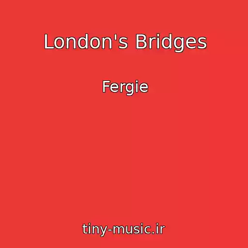 کاور آهنگ London's Bridges از Fergie