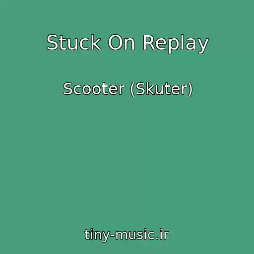 کاور آهنگ Stuck On Replay از Scooter (Skuter)