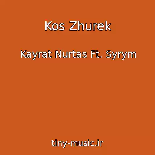 کاور آهنگ Kos Zhurek از Kayrat Nurtas Ft. Syrym