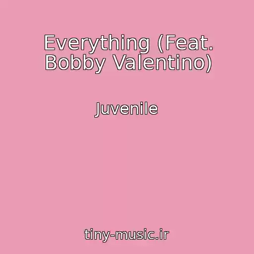 کاور آهنگ Everything (Feat. Bobby Valentino) از Juvenile