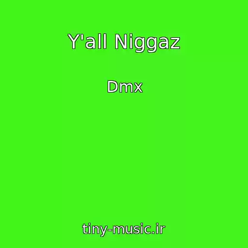 کاور آهنگ Y'all Niggaz از Dmx