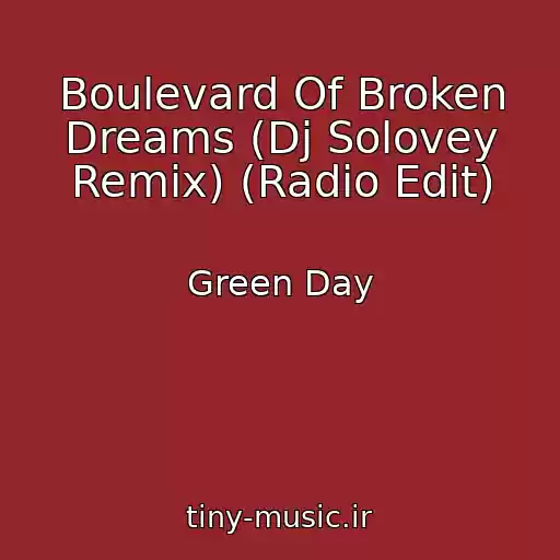 کاور آهنگ Boulevard Of Broken Dreams (Dj Solovey Remix) (Radio Edit) از Green Day