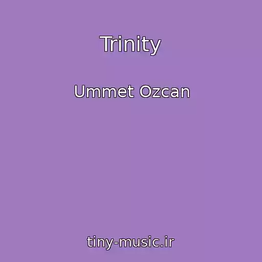 کاور آهنگ Trinity از Ummet Ozcan