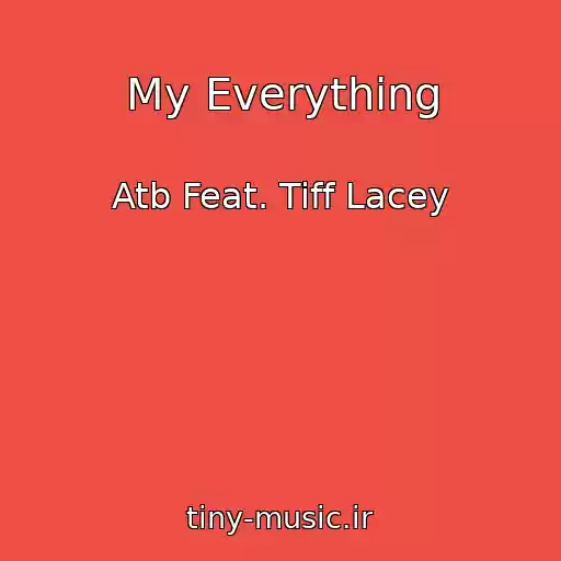 کاور آهنگ My Everything از Atb Feat. Tiff Lacey