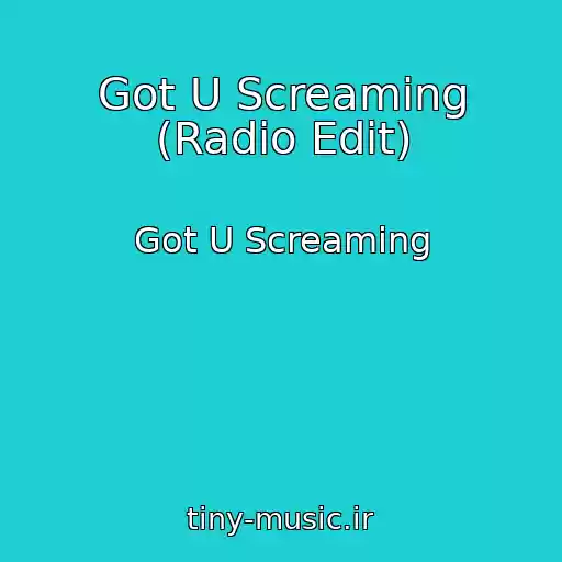کاور آهنگ Got U Screaming (Radio Edit) از Got U Screaming