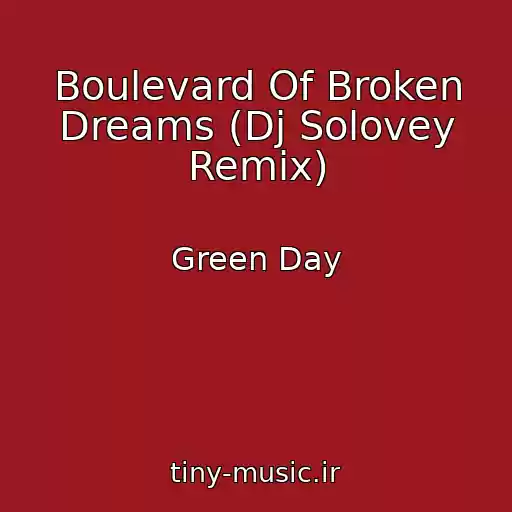 کاور آهنگ Boulevard Of Broken Dreams (Dj Solovey Remix) از Green Day